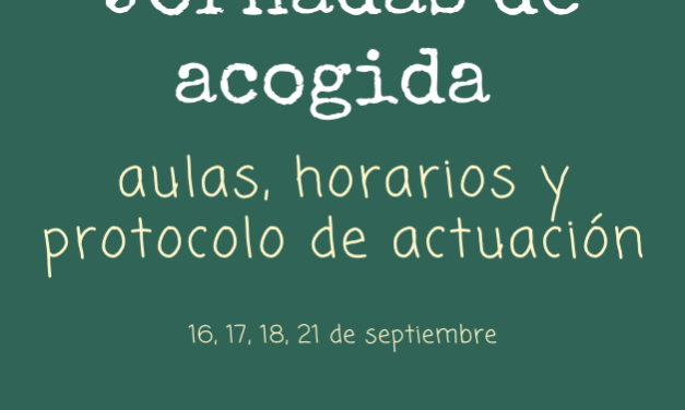 Jornadas de acogida: espacios, horarios y protocolo de actuación