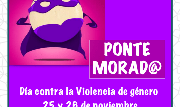 Ponte morad@: Organizamos la celebración del Día Internacional contra la violencia de género