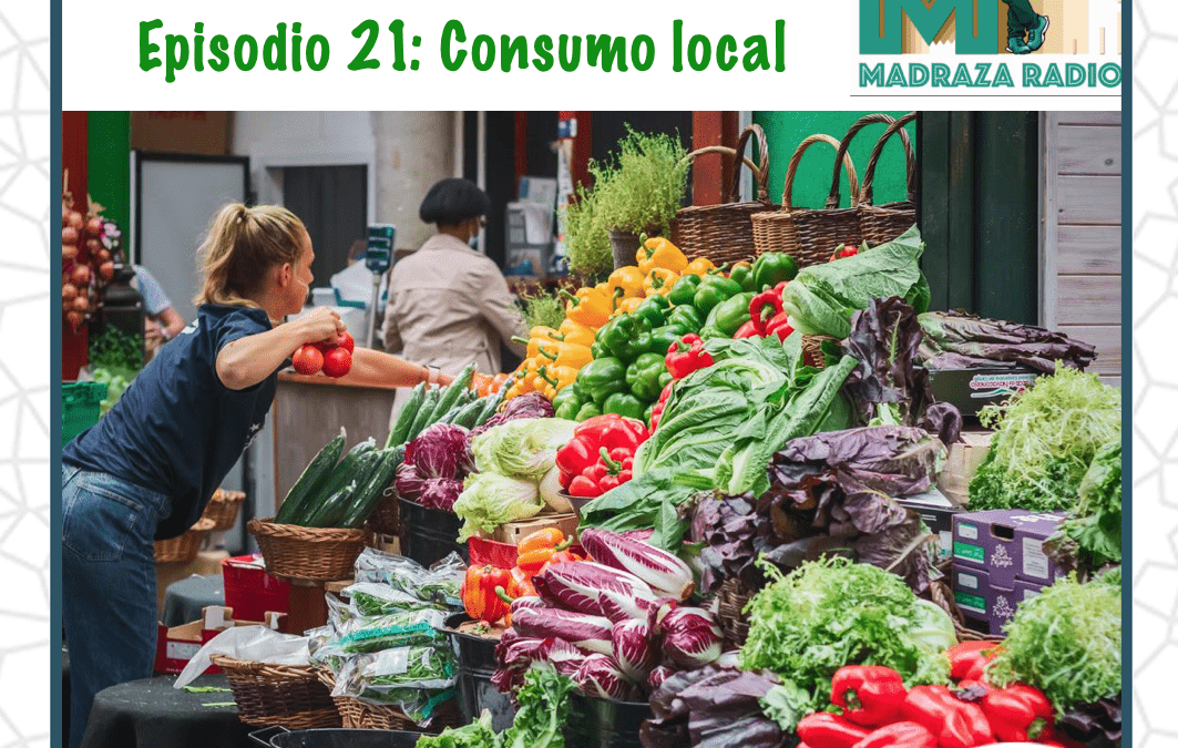 Programa 21 de Radio la Madraza: Consumo local