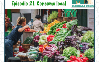 Programa 21 de Radio la Madraza: Consumo local