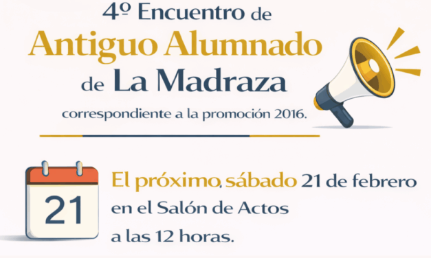 4º ENCUENTRO ANTIGUO ALUMNADO DE LA MADRAZA